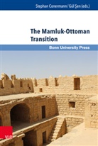 Uwe Baumann, Stephan Conermann, Michael Hoch, Michael Hoch et al, Gü Sen, Gül Sen - The Mamluk-Ottoman Transition
