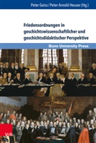 Guido Braun, Mari Brunert, Hans Walter Hütter, Arnold Heuser, Arnold Heuser, Pete Geiss... - Friedensordnungen in geschichtswissenschaftlicher und geschichtsdidaktischer Perspektive