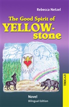 Rebecca Netzel - The Good Spirit of Yellowstone. Der Gute Geist des Yellowstone