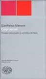 Gianfranco Marrone - Corpi sociali. Processi comunicativi e semiotica del testo
