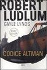 Robert Ludlum, Gayle Lynds - Codice Altman