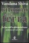 Vandana Shiva - Ritorno alla Terra. La fine dell'ecoimperialismo