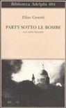 Elias Canetti - Party sotto le bombe. Gli anni inglesi