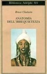 Bruce Chatwin, J. Borm, Jan Borm, M. Graves, Matthew Graves - Anatomia dell'irrequietezza
