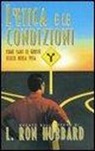 L. Ron Hubbard - L'etica e le condizioni