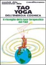 Maneewan Chia, Mantak Chia - Tao yoga dell'energia cosmica. Il risveglio della luce terapeutica del tao