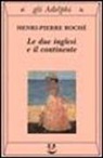 Henri-Pierre Roché, E. Marchi - Le due inglesi e il continente