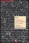 Immanuel Kant - Fondazione della metafisica dei costumi. Testo tedesco a fronte