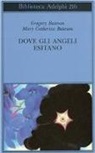 Gregory Bateson, M. Catherine Bateson - Dove gli angeli esitano. Verso un'epistemologia del sacro