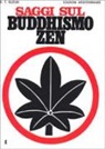 Taitaro Suzuki Daisetz - Saggi sul buddhismo Zen