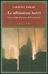 Lawrence Wright - Le altissime torri. Come al-Qaeda giunse all'11 settembre