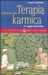 Paolo Crimaldi - Iniziazione alla terapia karmica. Il viaggio dell'anima
