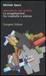 Michele Spera - Abecedario del grafico. La progettazione tra creatività e scienza