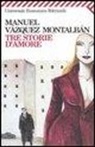 Manuel Vázquez Montalbán - Tre storie d'amore