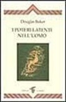 Douglas Baker - I poteri latenti nell'uomo