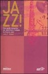 John F. Szwed - Jazz! Una guida completa per ascoltare e amare la musica jazz