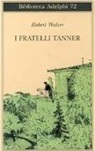 Robert Walser - I fratelli Tanner