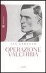 Ian Kershaw - Operazione valchiria
