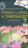 Barbara Pumhösel, Anna Sarfatti, S. Frasca - Fossili e ossa di dinosauro. Chi scava, scova!