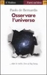 Paolo De Bernardis - Osservare l'universo... oltre le stelle, sino al Big Bang