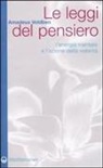 Amadeus Voldben, V. Bilotta - Le leggi del pensiero. L'energia mentale e l'azione della volontà