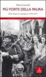 Maria Carazzolo, F. Selmin - Più forte della paura. Diario di guerra e dopoguerra (1938-1947)