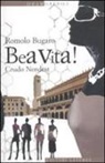 Romolo Bugaro - Bea vita! Crudo Nordest
