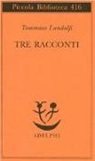 Tommaso Landolfi, I. Landolfi - Tre racconti