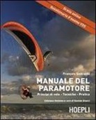 François Sieklucki, D. Giacci - Il manuale del paramotore. Principi di volo. Tecniche. Pratica