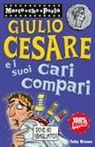 Toby Brown, C. Goddard - Giulio Cesare e i suoi cari compari