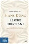 Hans Küng - Essere cristiani