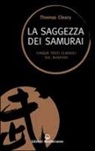 Thomas Cleary - La saggezza dei samurai. Cinque testi classici sul Bushido