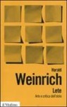 Harald Weinrich - Lete. Arte e critica dell'oblio