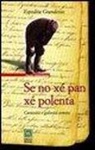 Espedita Grandesso - Se no xé pan xé polenta. Curiosità e golosità venete