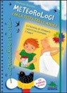 Emanuela Bussolati - Meteorologi con la testa tra le nuvole. Con gadget