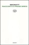 Samuel Beckett, P. Bertinetti - Racconti e prose brevi