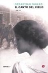 Sebastian Faulks - Il canto del cielo