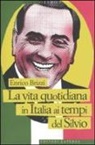 Enrico Brizzi - La vita quotidiana in Italia ai tempi del Silvio