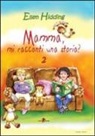 Ellen Hidding, A. Ripamonti - Mamma, mi racconti una storia?
