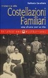 Raffaele Cavaliere - Iniziazione alle costellazioni familiari. Una chiave per la vita