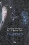 Kristin Cast, P. C. Cast - Awakened. La casa della notte