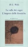Herbert G. Wells, Herbert George Wells - La valle dei ragni-L'impero delle formiche