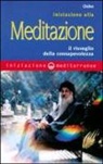 OSHO - Iniziazione alla meditazione. Il risveglio della consapevolezza