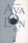 Dion Fortune - Avalon. La via segreta al sogno arturiano