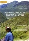 Annamaria Ramoscelli, Roberto Tufariello - Girovagando in America latina. Mail e immagini da Argentina e Cile (2006), Perù e Bolivia (2007), Guatemala e Messico (2008)