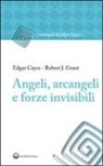 Edgar Cayce, Robert J. Grant - Angeli, arcangeli e forze invisibili