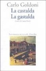 Carlo Goldoni, L. Riccò - La castalda. La gastalda