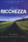 Alexander Green - Oltre la ricchezza. La strada per una vita ricca e felice