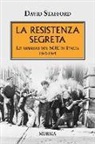 David Stafford - La resistenza segreta. Le missioni del SOE in Italia 1943-1945