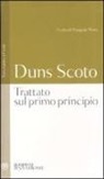 Giovanni Duns Scoto, P. Porro - Trattato sul primo principio. Testo latino a fronte